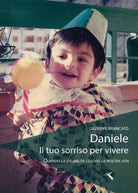 Daniele il tuo sorriso per vivere. Quando la disabilita colora la nostra - ER