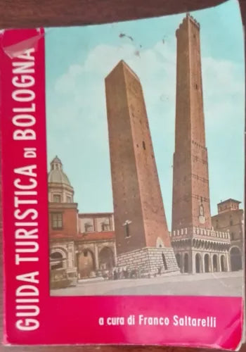 Guida turistica di Bologna - Franco Saltarelli - A. Fioravanti,1963 - A