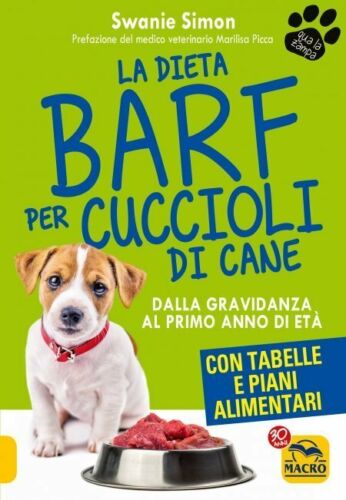 La dieta Barf per cuccioli di cane Dalla gravidanza al primo anno di et di Swa