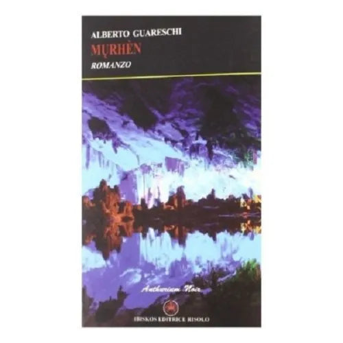 Murhen - Alberto Guareschi,  2012,  Ibiskos Editrice Risolo 