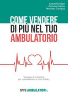 Come vendere di piu nel tuo ambulatorio vari autori, 2018 - ER