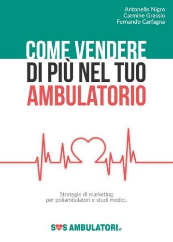 Come vendere di piu nel tuo ambulatorio vari autori, 2018 - ER