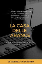 LA CASA DELLE ARANCE Storie di spiriti, credenze, magie, sogni e fantasy - ER