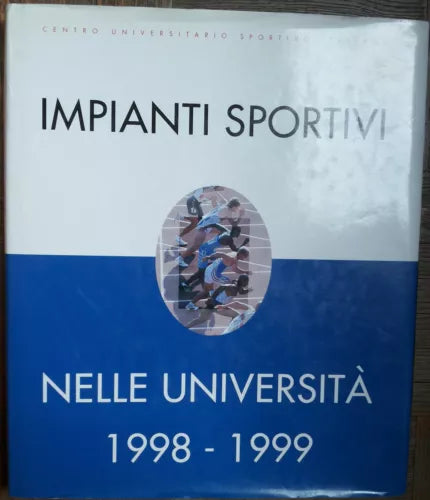 Impianti sportive nelle universita 1998-1999 - AA.VV.- CUSI Interstampa,1999 - R