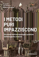 I metodi puri impazziscono. Strumenti dell’antropologia e pratiche dell’etnograf