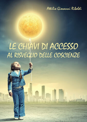 Le chiavi di accesso al risveglio delle coscienze Riboldi 2014