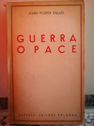 Guerra o pace di John Foster Dulles, 1952, Capelli Editore-F