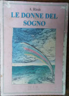 Le donne del sogno - Amato Ricco - M.I.R. Edizioni,1999 - R