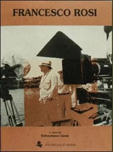Francesco Rosi (regista) di Autori Vari A Cura di Sebastiano Gesù, 1993, Maimone