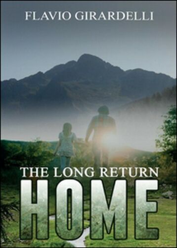 The long return home, di Flavio Girardelli, 2015, Youcanprint - ER