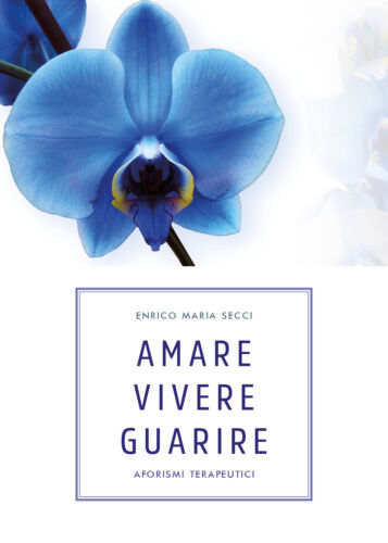 Amare Vivere Guarire - Aforismi terapeutici E.M. Secci, Youcanprint, 2019 - ER