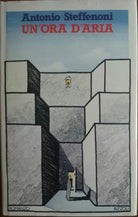 Un'ora d'aria - Antonio Steffenoni - Rizzoli,1979 - A