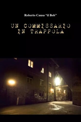 Un Commissario In Trappola di Roberto Causa Il Bob
