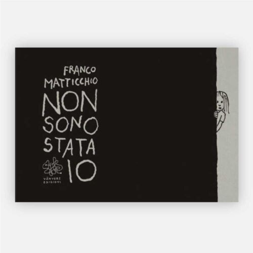 Non sono stata io di Franco Matticchio