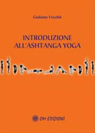 Introduzione all’Ashtanga Yoga di Giuliano Vecchie, 2019, Om Edizioni - ER