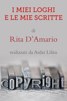 I miei loghi e le mie scritte - Rita D’Amario, 2018, Youcanprint