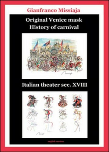 Original Venice mask. History of carnival di Gianfranco Missiaja, 2015 - ER