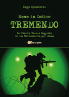 Nome in Codice “TREMENDO” La Storia Vera e Segreta Di un Mercenario per Bene- ER