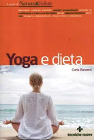 Yoga e dieta - Carla Barzanò - Tecnice nuove,2012 - A