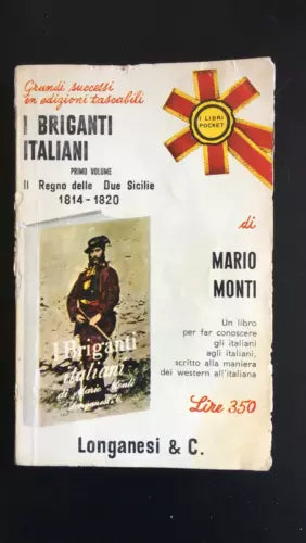 I briganti Italiani, Primo volume - Mario Monti, 1967, Longanesi & C. - P
