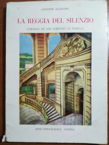 La reggia del silenzio - Giuseppe Alliegro - Napoli - 1981 - M