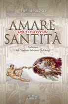 Amare per crescere in santit di Benigno