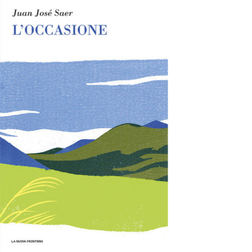 L occasione di Juan Jos Saer
