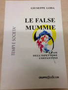 Le false mummie - Giuseppe Loda, 2006, Gruppo Edicom