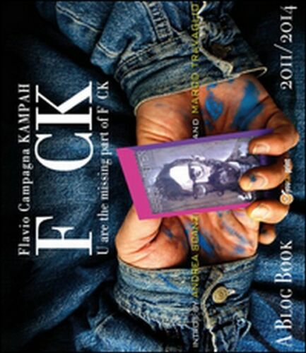 F CK blogbook 2011 2014 di Flavio Campagna, 2014, Youcanprint - ER