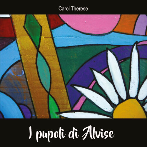 I Pupoli di Alvise di Carol Therese, 2017, Youcanprint - ER