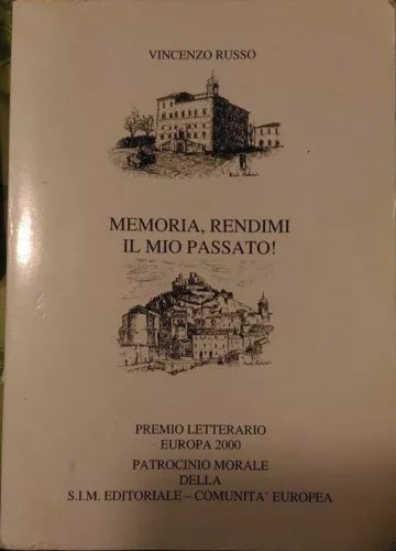 Memoria, rendimi il mio passato! - Vincenzo Russo,  2000,  Presso L’Autore