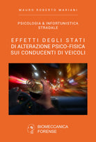 Effetti degli stati di alterazione psico-fisica sui conducenti di veicoli - P