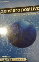 Pensiero positivo. La forza dello Healing yes di Fasoli, 2001, Brancato