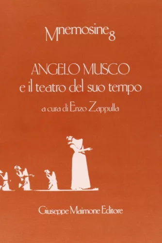 Angelo Musco e il teatro del suo tempo di Enzo Zappulla,  1991,  Maimone