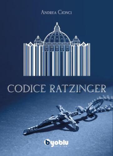 Codice Ratzinger di Andrea Cionci