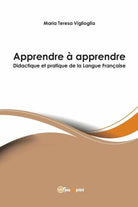 Apprendre a apprendre. Didactique et... , di M. Teresa Viglioglia, 2015 -ER