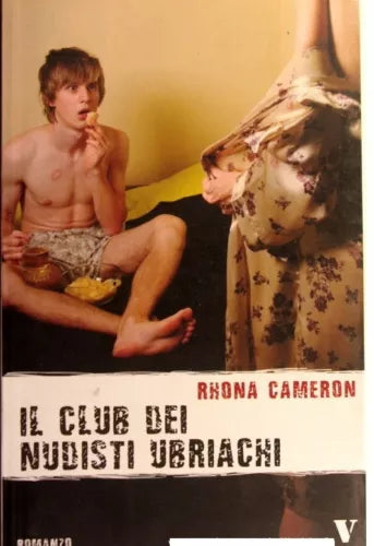 IL CLUB DEI NUDISTI UBRIACHI *9788854110458* - Rhona Cameron