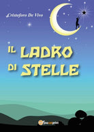 Il ladro di stelle di Cristoforo De Vivo, 2017, Youcanprint