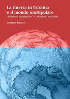 La Guerra in Ucraina e il mondo multipolare Momento multipolare e Momento so