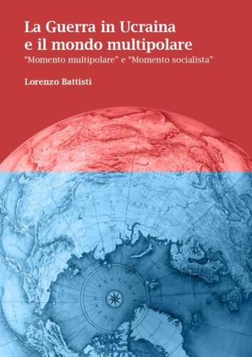 La Guerra in Ucraina e il mondo multipolare Momento multipolare e Momento so