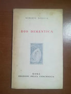Dio dimentica - Roberto Morilia - Edizioni della conchiglia - 1952 - M