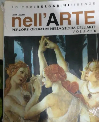 Nell’Arte - Volume B - Lazotti - 2007 - Bulgarini - lo