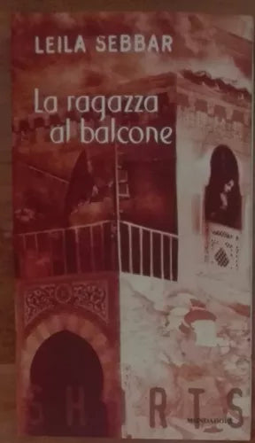 La ragazza al balcone - Leila Sebbar -Mondadori,1999 - A
