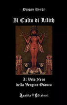 Il Culto di Lilith - Il Velo Nero della Vergine Oscura - Dragon Rouge, 2017