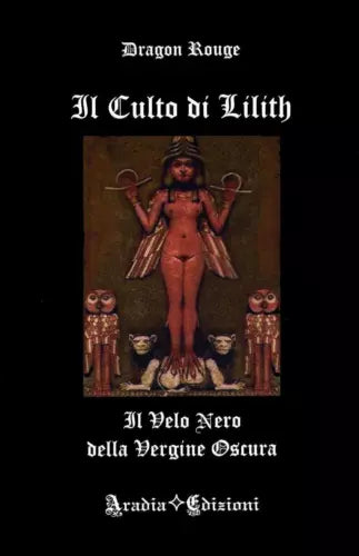 Il Culto di Lilith - Il Velo Nero della Vergine Oscura - Dragon Rouge, 2017
