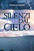 Silenzi dal cielo di Umberto Danieli, 2019, Youcanprint