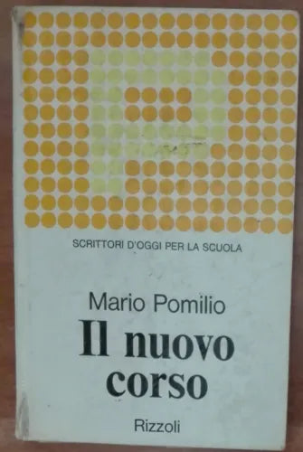 Il nuovo corso - Mario Pomilio - Rizzoli,1969 - A