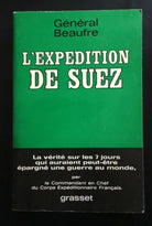 L’expedition De Suez - General Beaufre, 1967, Editions Bernard Grasset - P