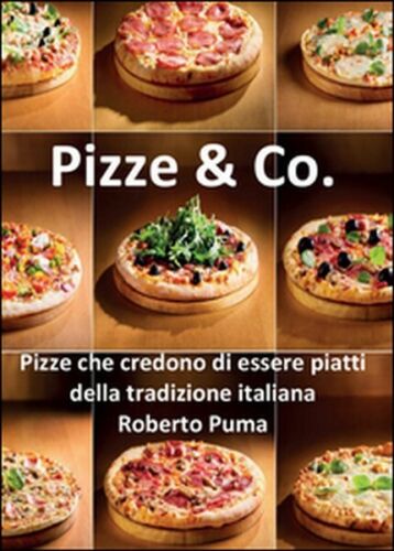 Pizze & Co. di Roberto Puma, 2015, Youcanprint