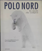 Polo Nord, un mondo che scompare - AA. VV. - Mondadori Electa - 2007 - G